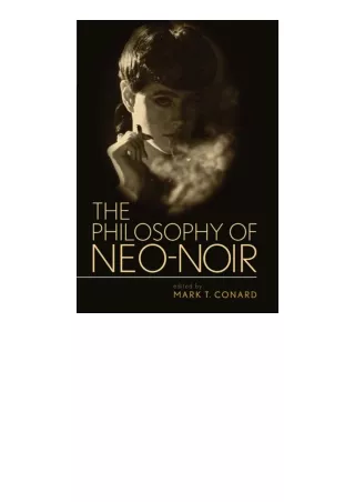 download ebook The Philosophy of Neo-Noir (The Philosophy of Popular Culture)