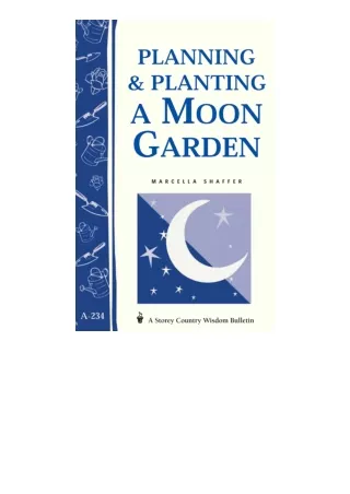 download ebook Planning & Planting a Moon Garden: Storey's Country Wisdom Bulletin A-234 (Storey Country Wisdom Bulletin