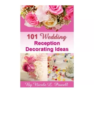 kindle book 101 Wedding Reception Decorating Ideas (Stunning Ideas and Tips for Your Dream Wedding Reception)