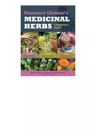 download ebook Rosemary Gladstar's Medicinal Herbs: A Beginner's Guide: 33 Healing Herbs to Know, Grow, and Use