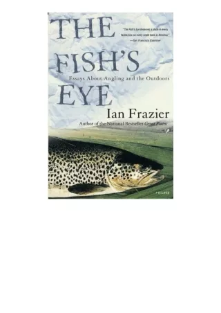 download ebook The Fish's Eye: Essays About Angling and the Outdoors