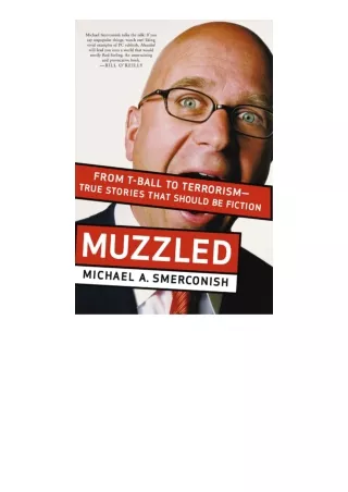 ebook download Muzzled: From T-Ball to Terrorism--True Stories That Should Be Fiction