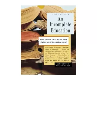read book An Incomplete Education: 3,684 Things You Should Have Learned but Probably Didn't