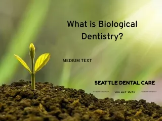 Seattle Dental Care - Biological Dentistiry