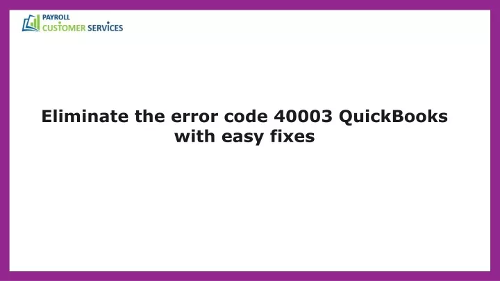 ppt-easy-way-to-fix-error-code-40003-in-quickbooks-powerpoint