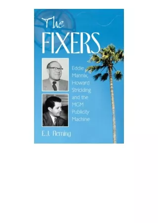 kindle book The Fixers: Eddie Mannix, Howard Strickling and the MGM Publicity Machine