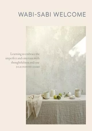 get [PDF] Download Wabi-Sabi Welcome: Learning to Embrace the Imperfect and Entertain with