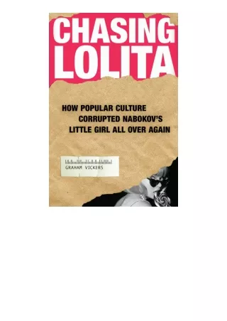 read book Chasing Lolita: How Popular Culture Corrupted Nabokov's Little Girl All Over Again