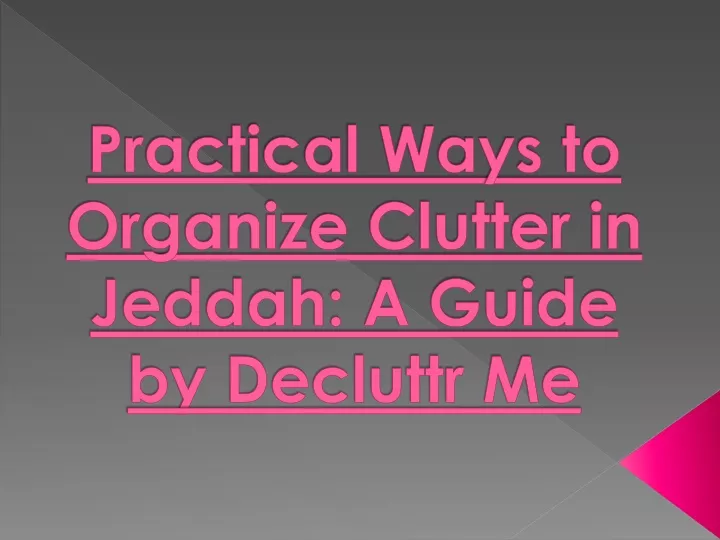 practical ways to organize clutter in jeddah a guide by decluttr me