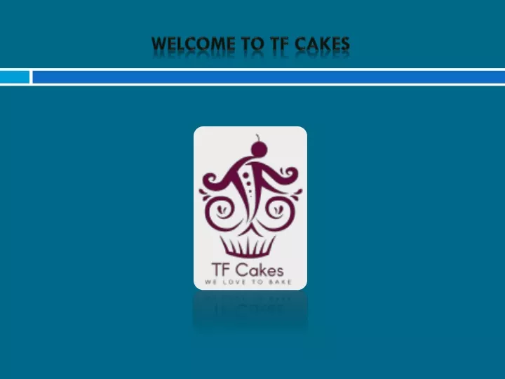 welcome to tf cakes