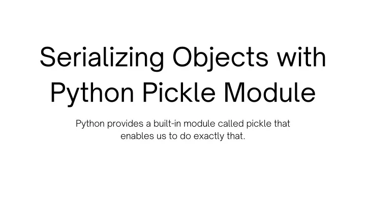 serializing objects with python pickle module