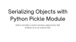 Python Pickle Module - slide 1