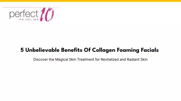 5 unbelievable benefits of collagen foaming