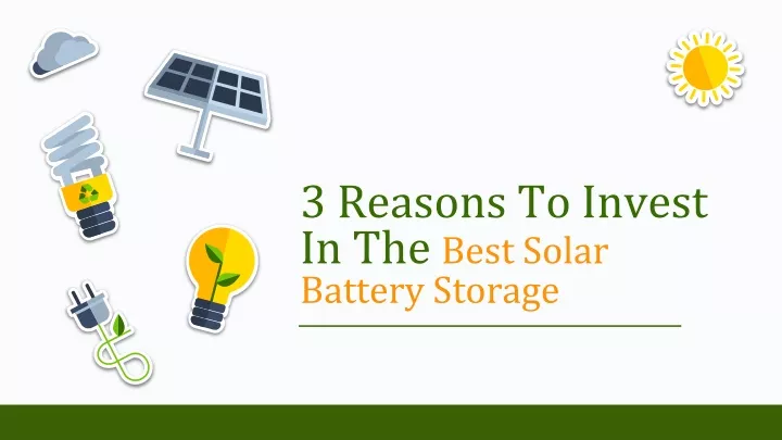 3 reasons to invest in the best solar battery