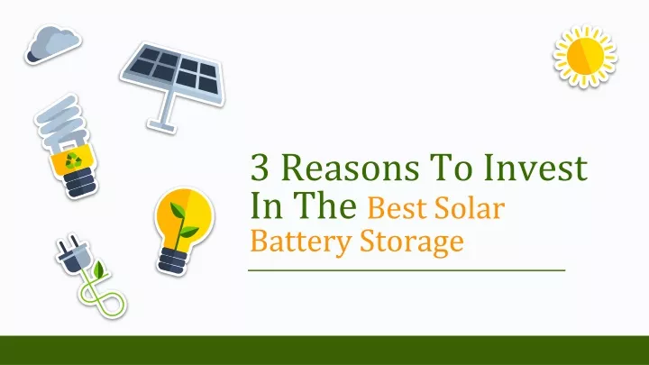 3 reasons to invest in the best solar battery storage