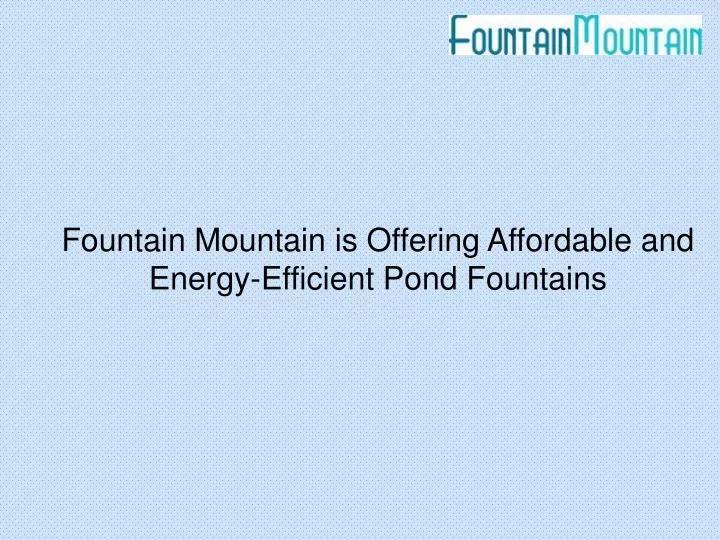 fountain mountain is offering affordable