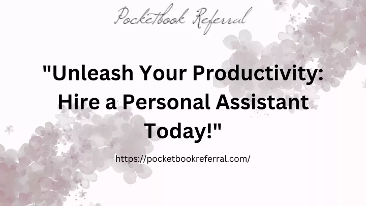 unleash your productivity hire a personal