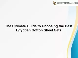 The Ultimate Guide to Choosing the Best Egyptian Cotton Sheet Sets