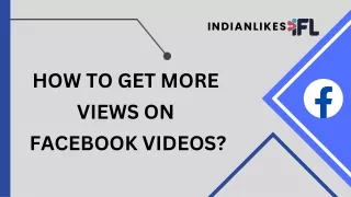 How to Get More Views on Facebook Videos? - IndianLikes.com