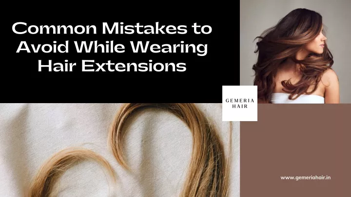 common mistakes to avoid while wearing hair
