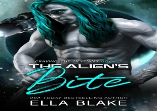 READ [PDF] The Alien's Bite: A Sci-Fi Alien Romance (Craving the Heveians Book 1