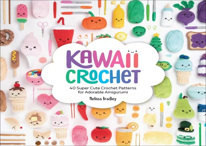 kawaii crochet 40 super cute crochet patterns