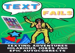 [PDF] DOWNLOAD EBOOK Text Fails: Texting Adventures Hilarious Jokes And Epic Aut