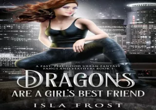 [PDF] DOWNLOAD FREE Dragons Are a Girl’s Best Friend: A Fast, Feel-Good Urban Fa