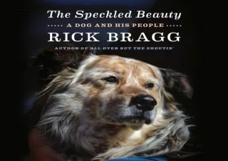 (PDF/DOWNLOAD) The Speckled Beauty: A Dog and His People download