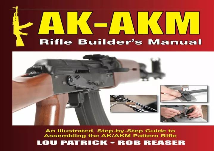 ak akm rifle builder s manual an illustrated step