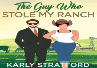 PDF Download The Guy Who Stole My Ranch: A Sweet Small Town Romance (Curvy Girl