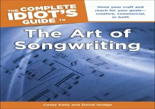 EPUB DOWNLOAD The Complete Idiot's Guide to the Art of Songwriting: Home Your Cr