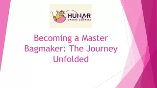Becoming a Master Bagmaker: The Journey Unfolded