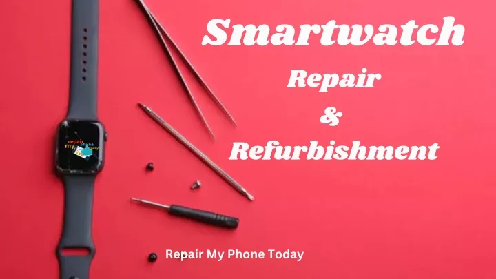 smartwatch repair refurbishment