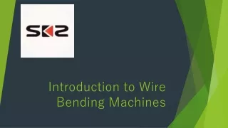 Introduction to Wire Bending Machines