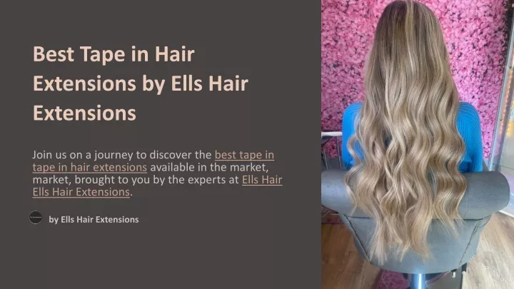 best tape in hair extensions by ells hair