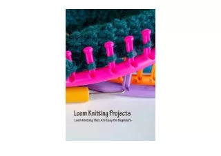 Download Loom Knitting Projects Loom Knitting That Are Easy for Beginners Loom Knitting Guide for ipad