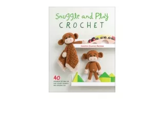 PDF read online Snuggle and Play Crochet 40 Amigurumi Patterns for Lovey Security Blankets and Matching Toys free acces