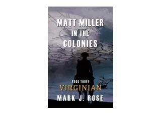 Kindle online PDF Matt Miller in the Colonies Book Three Virginian for android