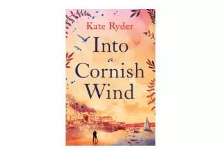 Ebook download Into a Cornish Wind A heart warming romance novel set on the Cornish coast for android
