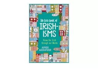 Kindle online PDF The Little Book of Irishisms Know the Irish through our Words free acces