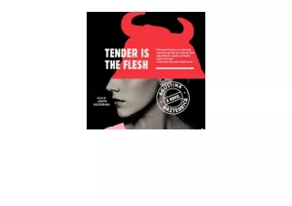 Kindle online PDF Tender Is the Flesh full
