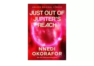 Kindle online PDF Just Out of Jupiters Reach The Far Reaches collection full