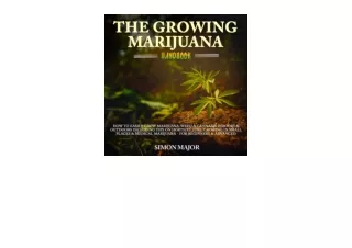 Download PDF The Growing Marijuana Handbook How to Easily Grow Marijuana Weed and Cannabis Indoors and Outdoors Includin