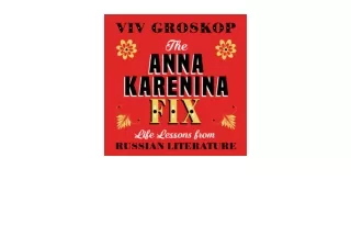 Download PDF The Anna Karenina Fix Life Lessons from Russian Literature for android