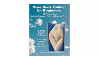 Kindle online PDF More Book Folding for Beginners 20 Pattern Pack A StepbyStep Guide to Make Folded Book Art Book Foldin