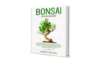 PDF read online Bonsai for Beginners A Complete Guide to Grow and Care for Your Bonsai besides knowing History Styles an