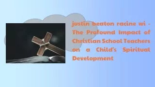 justin beaton racine wi - The Profound Impact of Christian School Teachers on a Child's Spiritual Development