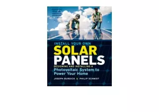 PDF read online Install Your Own Solar Panels Designing and Installing a Photovoltaic System to Power Your Home for andr