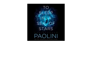 Kindle online PDF To Sleep in a Sea of Stars unlimited